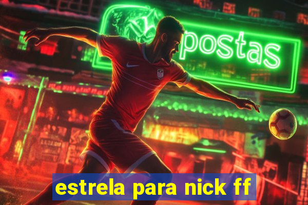 estrela para nick ff